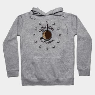 coffee time is 12 o'clock Hoodie